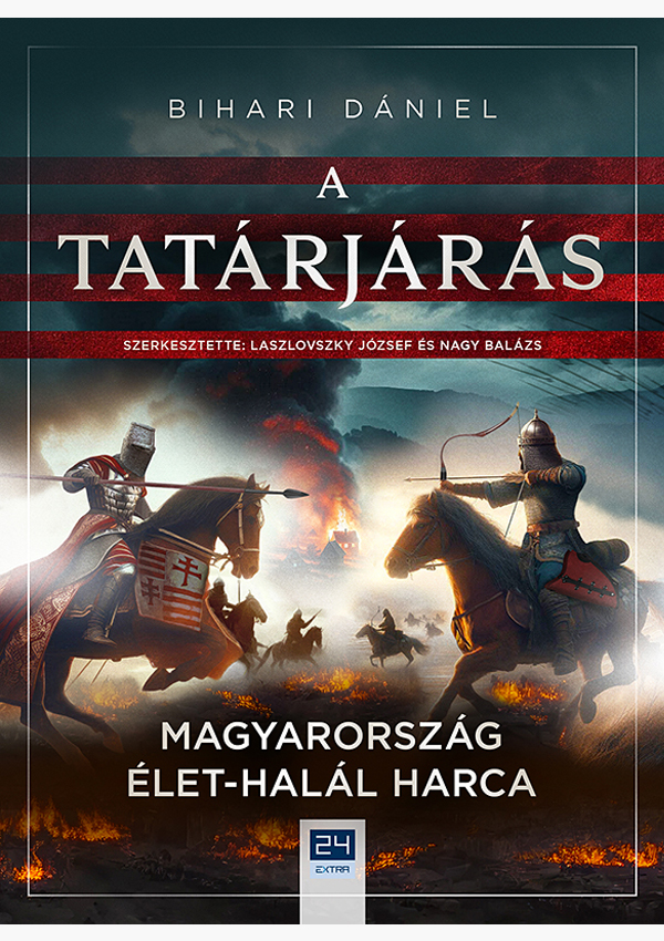 A TATÁRJÁRÁS: Magyarország élet-halál harca